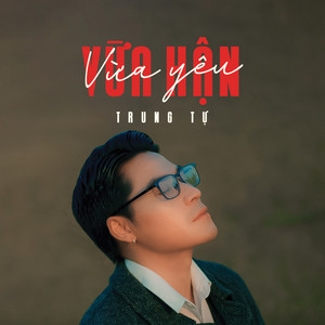 Trung Tự - Vừa Hận Vừa Yêu