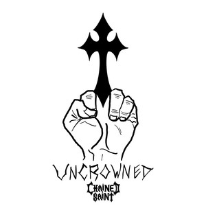 Uncrowned by Chained Saint