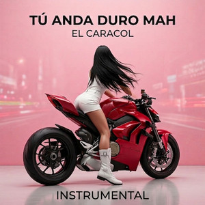 TU ANDA DURO - INSTRUMENTAL by EL CARACOL