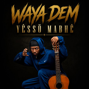 Yêssö Mabhê by Waya Dem