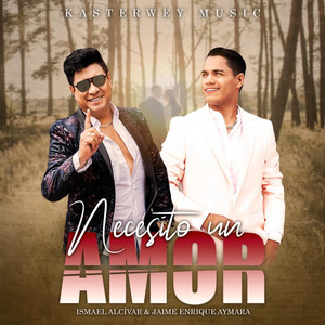 Ismael Alcivar & Jaime Enrique Aymara - Necesito un Amor