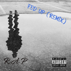 Fed Up - R.A.P Remix by R.A.P