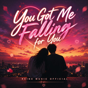 You Got Me Falling for You by REINE MUSIC OFFICIAL