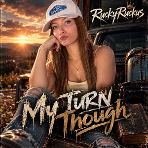 My Turn Though by RuckyRuckus