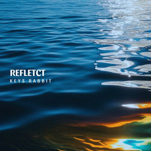 Refletct by Keys Rabbit