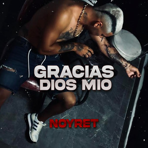 Noyret - Gracias Dios Mío