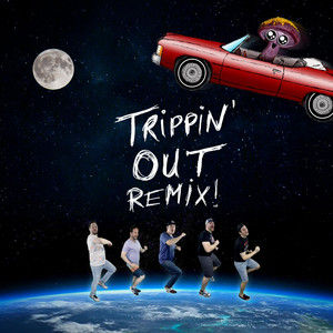 Trippin' Out - REMIX