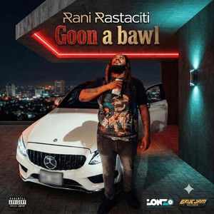 Goon a Bawl by Rani Rastaciti
