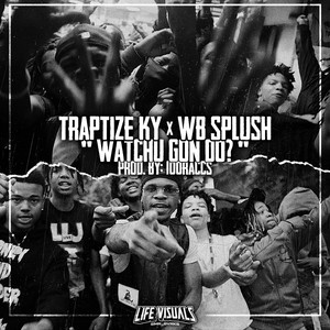 Watchu Gon Do? (feat. WB Splush)