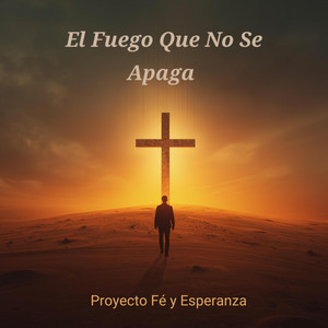 El Fuego Que No Se Apaga