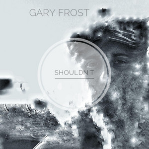 Shouldn't by Gary Frost
