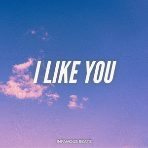 I Like You by Infamous Beats Instrumentals