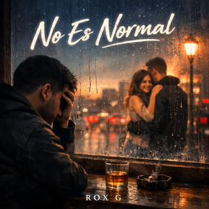 No es normal by Rox G