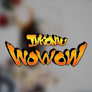 Wowow by Inkonnu