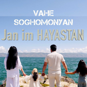 Vahe Soghomonyan - Jan Im Hayastan
