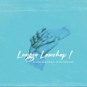 Lungsa Lamchap! by Lungsan Marianmai, Blessy Marenmai