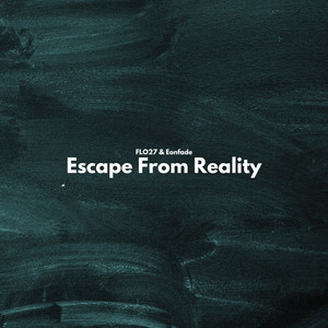 Escape From Reality by FLO27, Eonfade