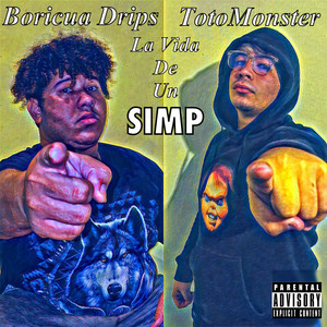 Boricua Drips & TotoMonster - La Vida De Un SIMP
