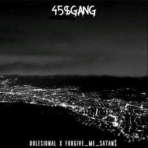 45$gang (PART 1) by Rolesional, Forgive_me_satan45$