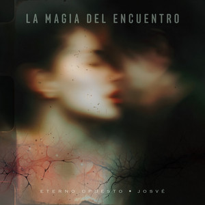 La Magia del Encuentro by JOSVÉ