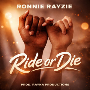 RONNIE RAYZIE - RIDE OR DIE
