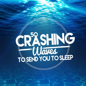 50 Crashing Waves to Send You to Sleep album