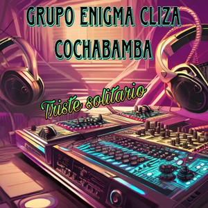 Grupo Enigma Cliza Cochabamba - Triste Solitario