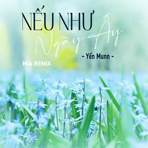 Nếu Như Ngày Ấy (MIA Remix)
