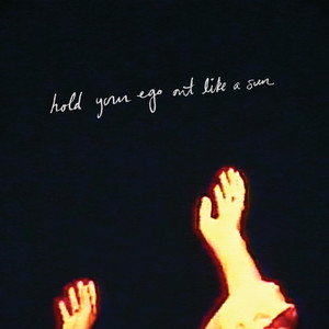album cover: Hold Your Ego Out Like a Sun
