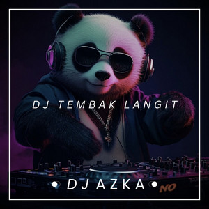 DJ TEMBAK LANGIT by DJ AZKA