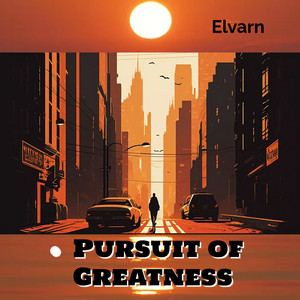 Pursuit of Greatness by Elvarn
