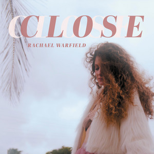 Close by Rachael Warfield
