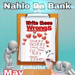 Nahlo da Bank - Write These Wrongs (feat. MAV)