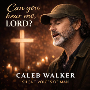Can you hear me, Lord? by Silent Voices of Man