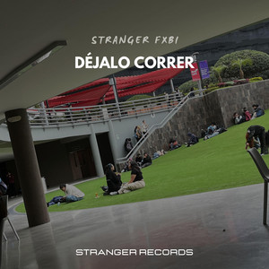 Déjalo correr by Stranger Fxbi