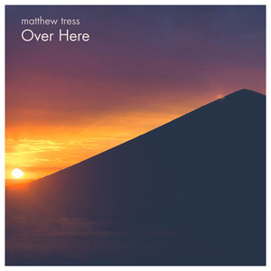 Over Here by Matthew Tress