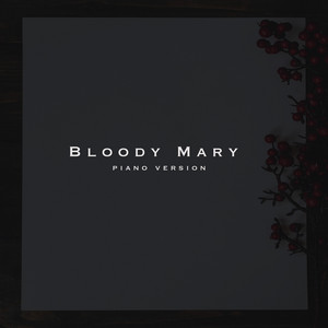Bloody Mary (Piano Version)