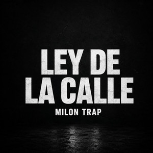 Ley de la Calle by Milon Trap