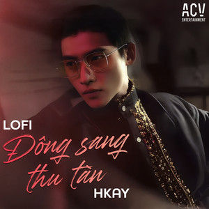 H-Kray - Đông Sang Thu Tàn (Acv Lofi)