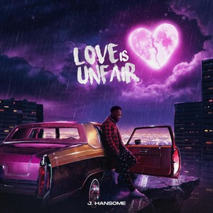 Love is unfair by J.Hansome