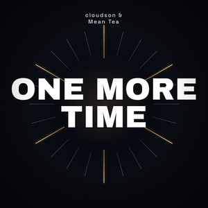 One More Time by cloudson, Mean Tea