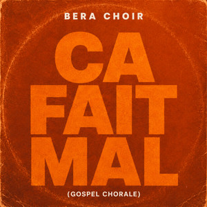 Ca Fait Mal (Gospel Chorale) by Bera Choir