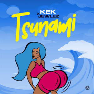 Tsunami by Kek, Jewlez