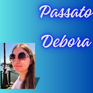 PASSATO by Debora