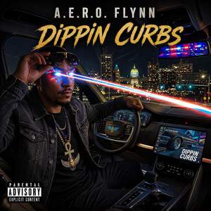 Dippin Curbs by A.E.R.O. FLYNN