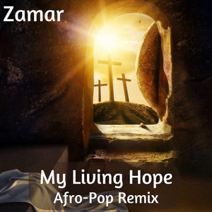 Zamar - My Living Hope (Afro-Pop Remix)