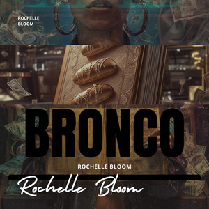 BRONCO by Rochelle Bloom