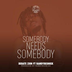 Somebody Needs Somebody by DE-GATE ZION, Randy Resnick