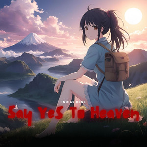 Say Yes to Heaven by Indigo Rene