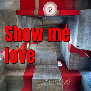 Show Me Love by FaCeLeXx